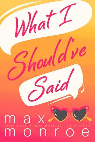 What I Should've Said - Max Monroe