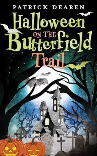 Halloween on the Butterfield Trail - Patrick Dearen