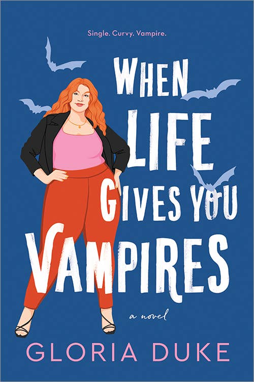 When Life Gives You Vampires - Gloria Duke