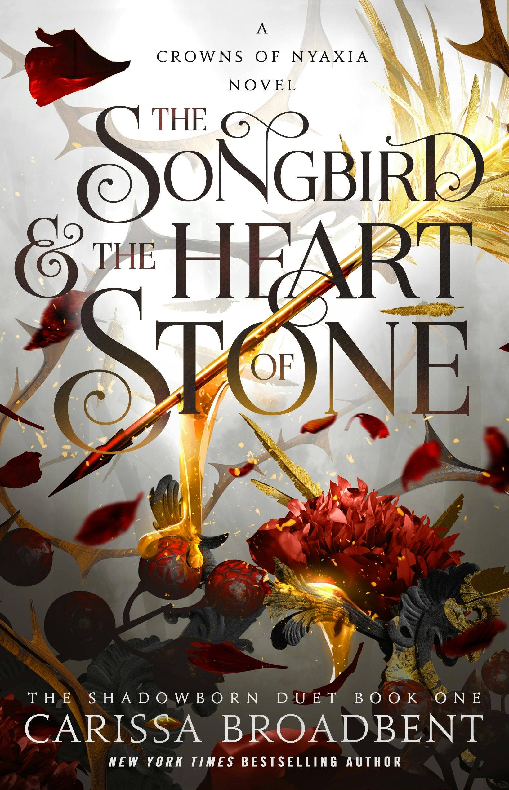 The Songbird & The Heart Of Stone - Carissa Broadbent