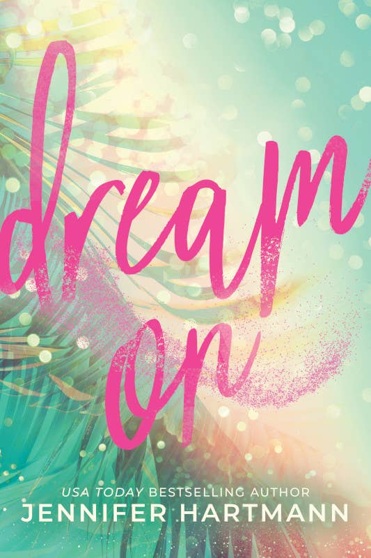 Dream On - Jennifer Hartman