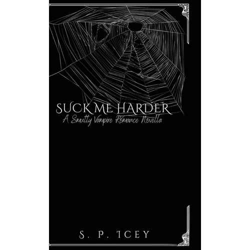 Suck Me Harder - S.P. Icey