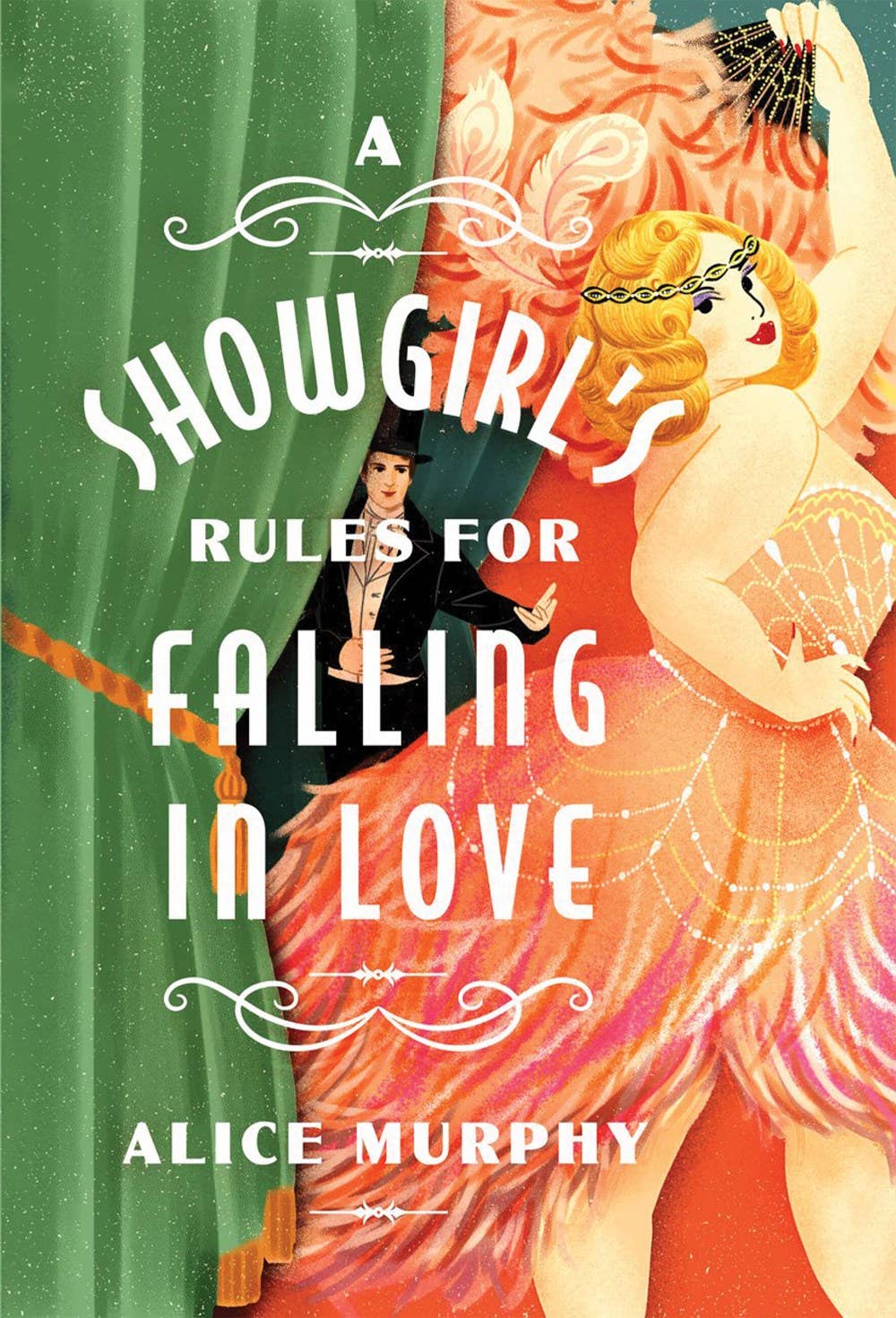 A Showgirl’s Rules for Falling in Love - Alice Murphy