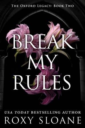 Break My Rules - Roxy Sloane